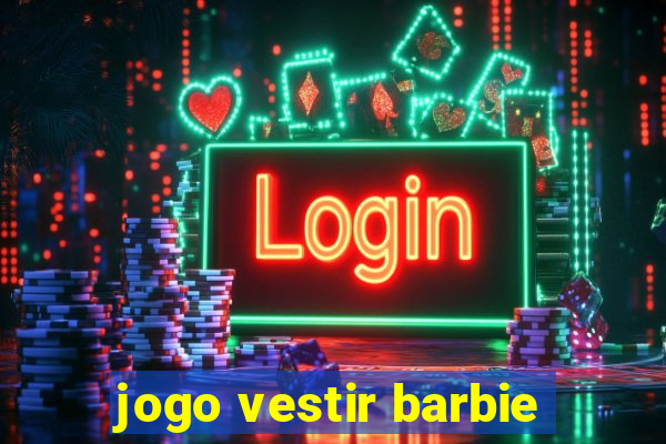 jogo vestir barbie
